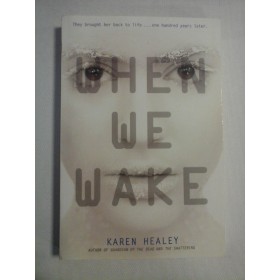   WHEN  WE  WAKE  -  Karen  HEALEY  